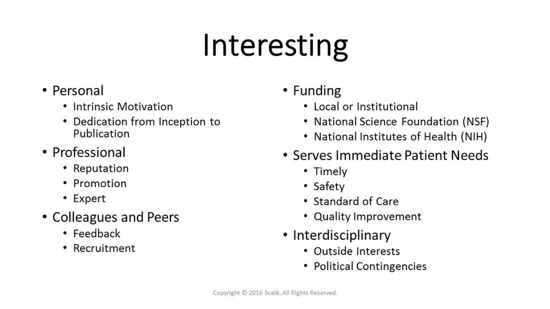Interesting research questions are personally and professionally rewarding and serve the immediate needs of patients in an interdisciplinary fashion.
